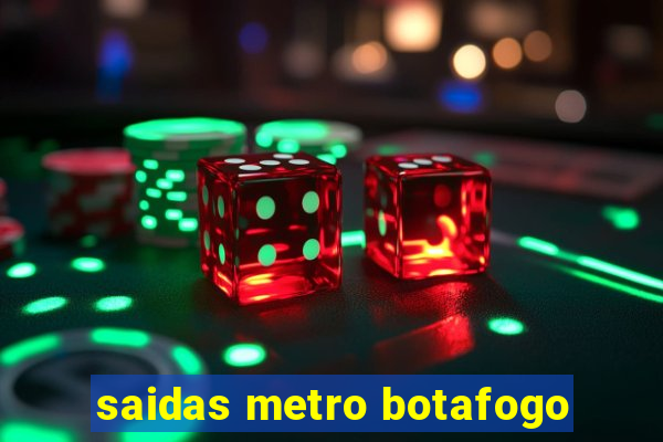 saidas metro botafogo